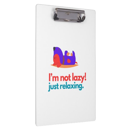 Ik ben niet lui, gewoon ontspannen klembord (Rechts)