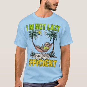 Ik ben niet lui, ik ben efficiënte luiaardhangmat t-shirt