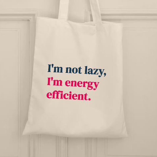 Ik ben niet lui, ik ben energiezuinig tote bag