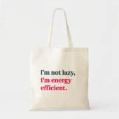Ik ben niet lui, ik ben energiezuinig tote bag (Voorkant)