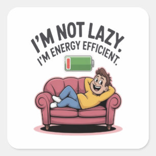 Ik ben niet lui. Ik ben energiezuinig Vierkante Sticker