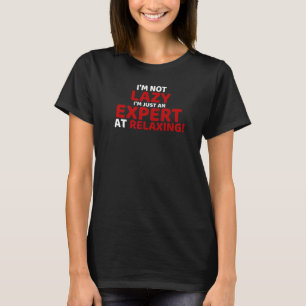 Ik ben niet lui, ik ben gewoon een expert in nieuw t-shirt