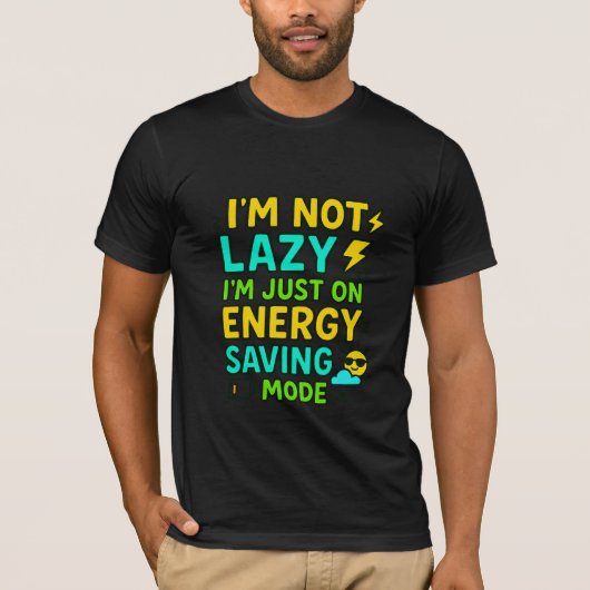 Ik ben niet lui, ik ben gewoon op energiebesparend t-shirt (Voorkant)