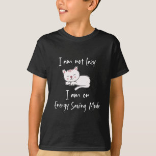 Ik ben niet lui, ik ben op energiebesparende modus t-shirt