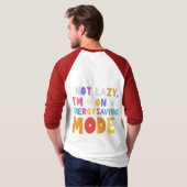 Ik ben niet lui, ik ben op energiebesparende modus t-shirt (Achterkant volledig)