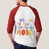 Ik ben niet lui, ik ben op energiebesparende modus t-shirt (Achterkant)