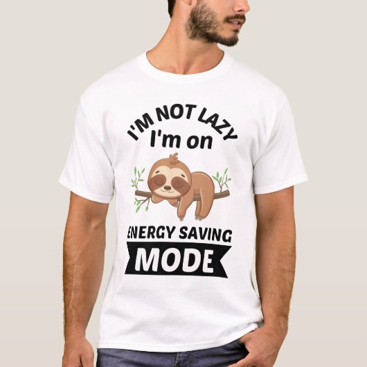 Ik ben niet lui, ik ben op energiebesparende modus t-shirt (Voorkant)
