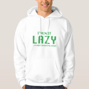 Ik ben niet lui... Ik bespaar gewoon energie Hoodie