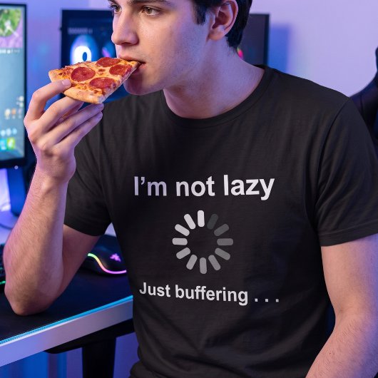 Ik ben niet lui, ik buffer gewoon | Geek grap T-shirt