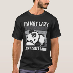 Ik ben niet lui, ik geef alleen geen Panda Beer An T-shirt