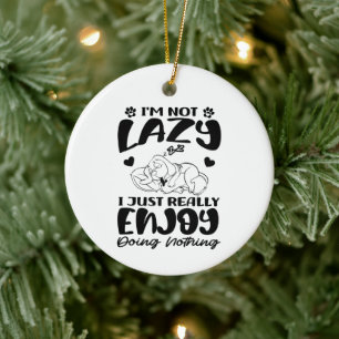 Ik ben niet lui, ik geniet gewoon echt van niets d keramisch ornament