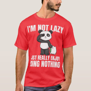 Ik ben niet lui, ik hou er gewoon van om niets te  t-shirt