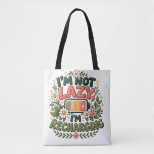 Ik ben niet lui, ik laad mijn batterij op Funny Fl Tote Bag