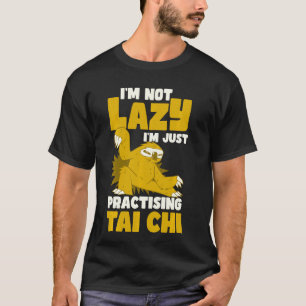 Ik ben niet lui, ik oefen gewoon Tai Chi T-shirt