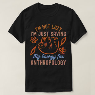 Ik ben niet lui, ik spaar gewoon mijn energie voor t-shirt