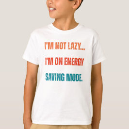  Ik ben niet lui, ik sta in de energiebesparende m T-shirt