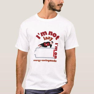 Ik ben niet lui, ik sta in energiebesparende modus t-shirt