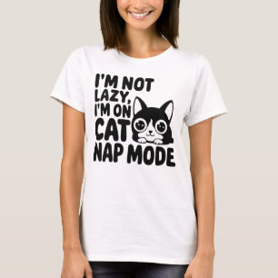 Ik ben niet lui, ik zit in Cat Nap Mode T-shirt