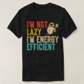 Ik ben niet lui in energie-efficiënte grappige lui t-shirt (Design voorkant)