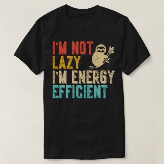 Ik ben niet lui in energie-efficiënte grappige lui t-shirt (Design voorkant)
