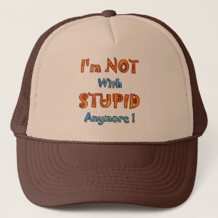 Ik ben niet meer met stommer trucker pet