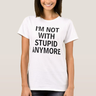 IK BEN NIET MEER MET STUPID T-SHIRT