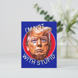 Ik ben niet met een stomme trump briefkaart