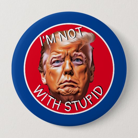 Ik ben niet met een stomme trump ronde button 4,0 cm (Voorkant)