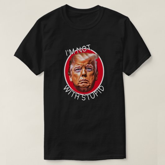 Ik ben niet met een stomme trump t-shirt (Design voorkant)