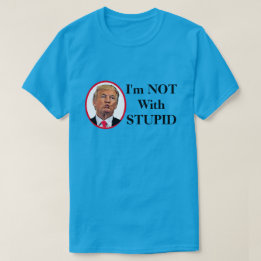 Ik ben niet met een stomme trump t-shirt