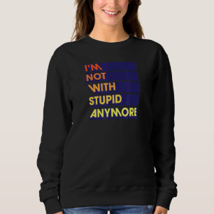 Ik ben niet met nog meer grappige divorce party. trui