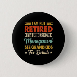 Ik ben niet met pensioen Ik sta onder nieuwe leidi Ronde Button 5,7 Cm