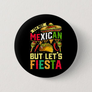 Ik ben niet Mexicaans maar laten we T-shirt Cinco Ronde Button 5,7 Cm