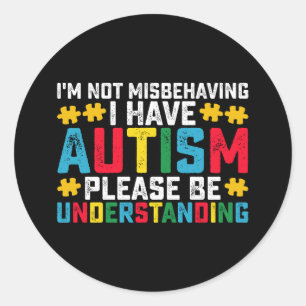 Ik ben niet misleid dat ik autisme heb, alsjeblief ronde sticker