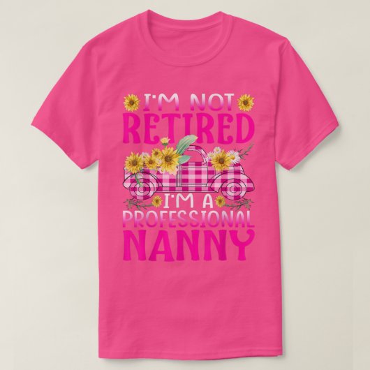 Ik ben niet moe als professionele nanny Sunflower T-shirt (Design voorkant)