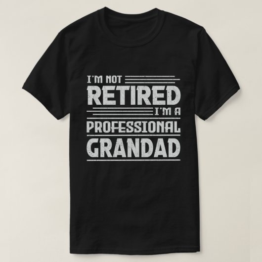 Ik ben niet moe dat ik een professionele grootvade t-shirt (Design voorkant)