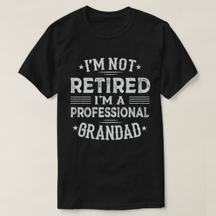 Ik ben niet moe dat ik een professionele grootvade t-shirt