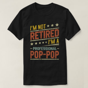 Ik ben niet moe dat ik een professionele Pop-Pop b T-shirt