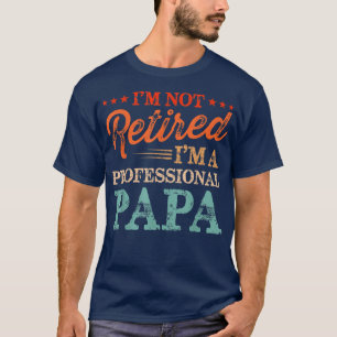 Ik ben niet moe, ik ben een professionele Papa  Fu T-shirt