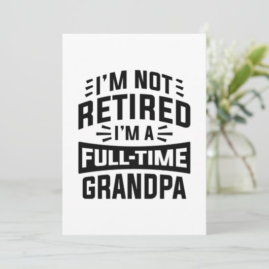 Ik ben niet moe, ik ben een voltijdse opa bedankkaart (Staand voorkant)