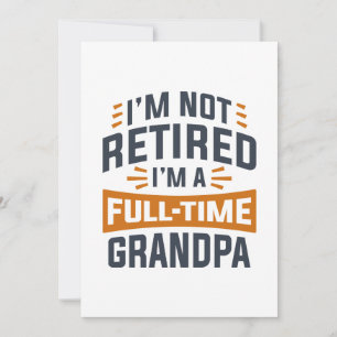 Ik ben niet moe, ik ben een voltijdse opa bedankkaart