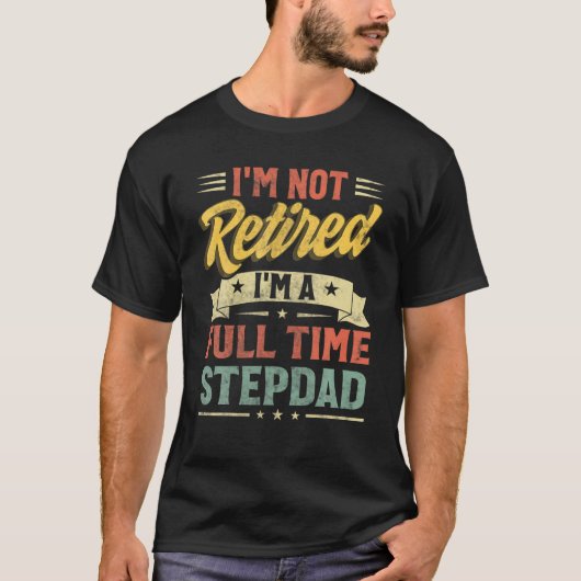 Ik ben niet moe, ik ben een voltijdse stepdad vade t-shirt (Voorkant)