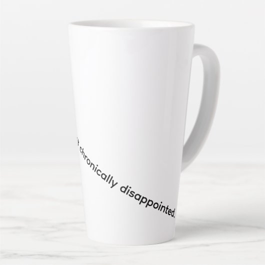 Ik ben niet moeilijk, ik ben chronisch teleurgeste latte mok (Rechterhoek)