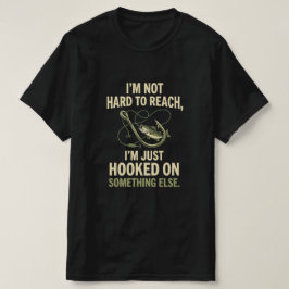 Ik Ben Niet Moeilijk Te Bereiken, Gewoon Verslaafd T-shirt