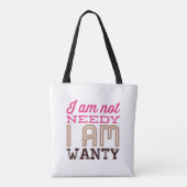 Ik ben niet Needy ik wil graag plezier Tote Bag (Achterkant)