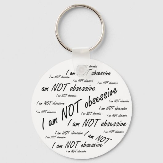 "Ik ben NIET obsessief" Sleutelhanger (Voorkant)