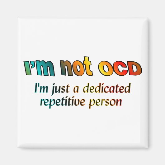 Ik ben niet OCD... Magneet (Voorkant)