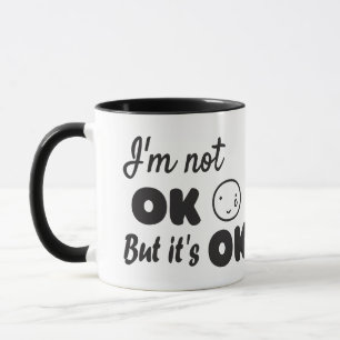 Ik ben niet ok maar het is ok uitnodiging mok