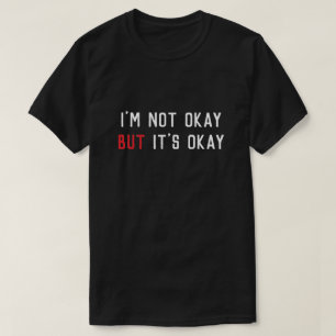 Ik Ben Niet Oké Maar Het Is Oké Minimalistische Mo T-shirt