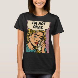 “Ik ben niet oké” T-shirt